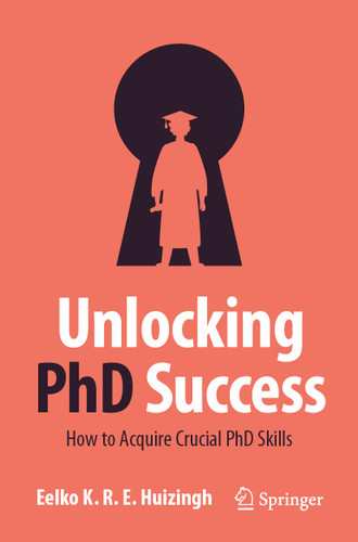 Unlocking PhD Success: How to Acquire Crucial PhD Skills book cover by Eelko K.R.E. Huizingh