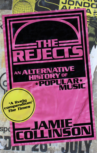 The Rejects: An Alternative History of Popular Music book cover by Jamie Collinson