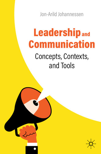 Leadership and Communication: Concepts, Contexts, and Tools book cover by Jon-Arild Johannessen