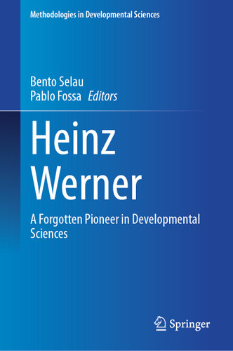 Heinz Werner: A Forgotten Pioneer in Developmental Sciences (Methodologies in Developmental Sciences) book cover by 
