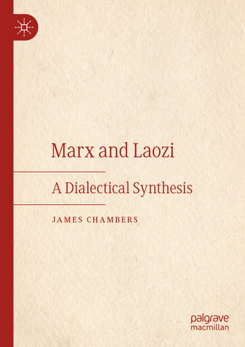 Marx and Laozi: A Dialectical Synthesis book cover by James Chambers