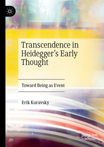 Transcendence in Heidegger’s Early Thought: Toward Being as Event book cover by Erik Kuravsky
