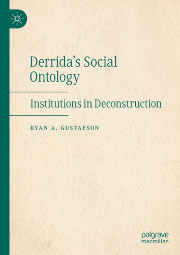Derrida's Social Ontology: Institutions in Deconstruction book cover by Ryan A. Gustafson