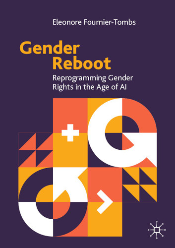 Gender Reboot: Reprogramming Gender Rights in the Age of AI book cover by Eleonore Fournier-Tombs