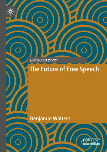 The Future of Free Speech book cover by Benjamin Walters