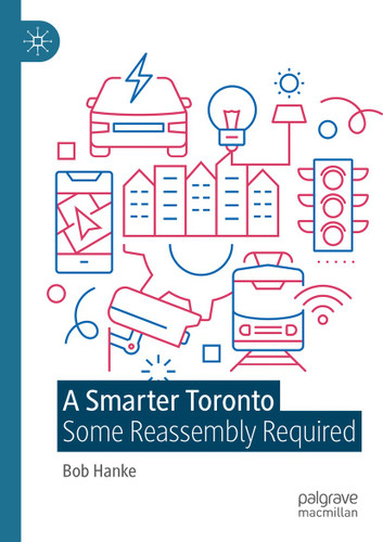 A Smarter Toronto: Some Reassembly Required book cover by Bob Hanke