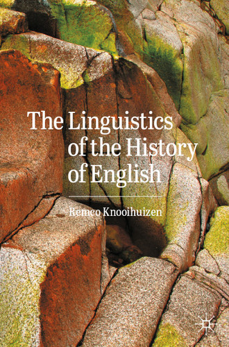 The Linguistics of the History of English book cover by Remco Knooihuizen