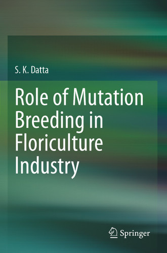 Role of Mutation Breeding In Floriculture Industry book cover by S.K Datta