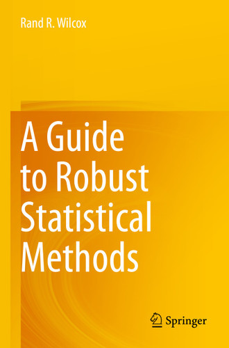 A Guide to Robust Statistical Methods book cover by Rand R. Wilcox