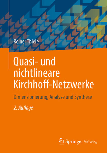 Quasi- und nichtlineare Kirchhoff-Netzwerke: Dimensionierung, Analyse und Synthese book cover by Reiner Thiele