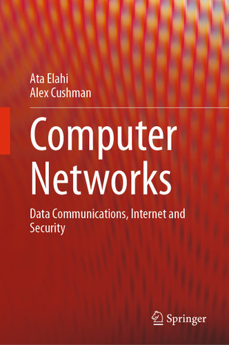 Computer Networks: Data Communications, Internet and Security book cover by Ata Elahi, Alex Cushman