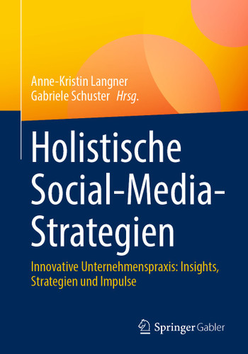 Holistische Social-Media-Strategien: Innovative Unternehmenspraxis: Insights, Strategien und Impulse book cover by 