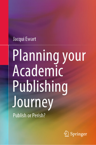 Planning your Academic Publishing Journey: Publish or Perish? book cover by Jacqui Ewart
