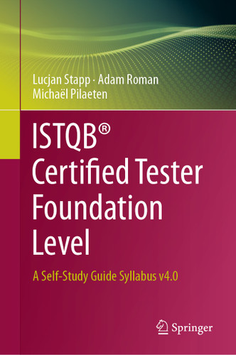 ISTQB® Certified Tester Foundation Level: A Self-Study Guide Syllabus v4.0 book cover by Lucjan Stapp, Adam Roman, Michaël Pilaeten