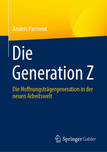 Die Generation Z: Die Hoffnungsträgergeneration in der neuen Arbeitswelt book cover by Anders Parment