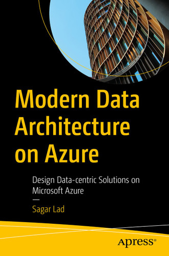 Modern Data Architecture on Azure: Design Data-centric Solutions on Microsoft Azure book cover by Sagar Lad