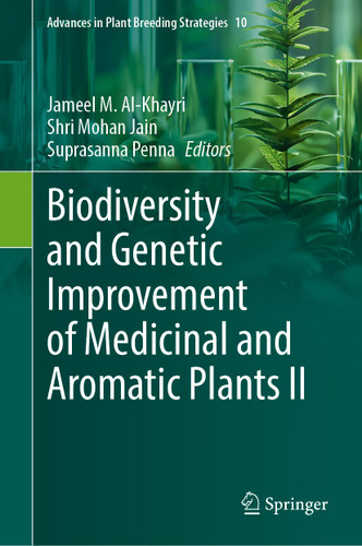Biodiversity and Genetic Improvement of Medicinal and Aromatic Plants II (Advances in Plant Breeding Strategies #10) book cover by 