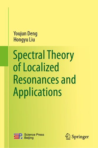 Spectral Theory of Localized Resonances and Applications book cover by Youjun Deng, Hongyu Liu