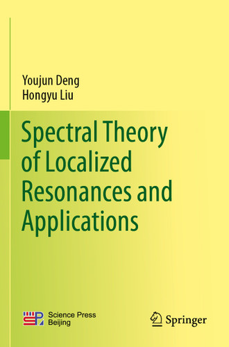 Spectral Theory of Localized Resonances and Applications book cover by Youjun Deng, Hongyu Liu