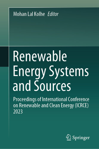 Renewable Energy Systems and Sources: Proceedings of International Conference on Renewable and Clean Energy (ICRCE) 2023 book cover by 