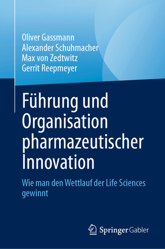 Führung und Organisation pharmazeutischer Innovation: Wie man den Wettlauf der Life Sciences gewinnt book cover by Oliver Gassmann, Alexander Schuhmacher, Max von Zedtwitz, Gerrit Reepmeyer