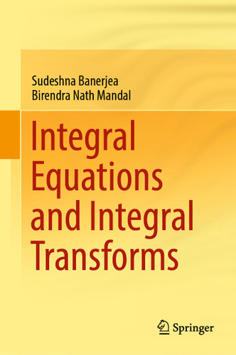 Integral Equations and Integral Transforms book cover by Sudeshna Banerjea, Birendra Nath Mandal