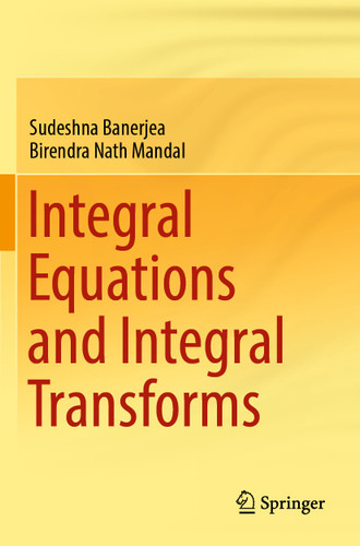 Integral Equations and Integral Transforms book cover by Sudeshna Banerjea, Birendra Nath Mandal