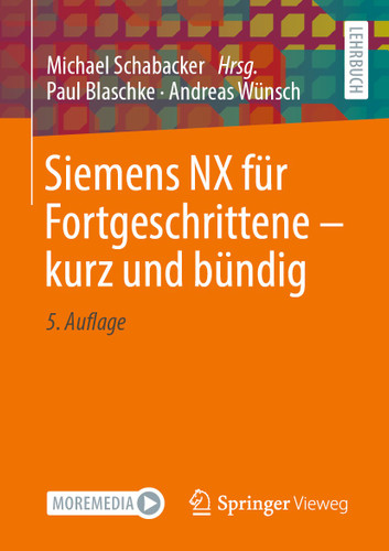 Siemens NX für Fortgeschrittene ‒ kurz und bündig book cover by Paul Blaschke, Andreas Wünsch