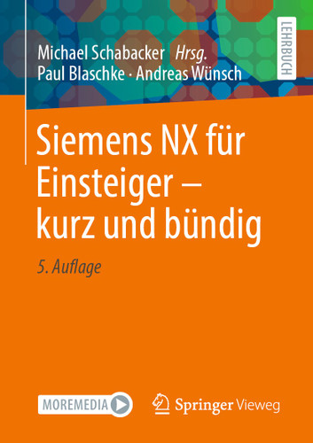 Siemens NX für Einsteiger – kurz und bündig book cover by Paul Blaschke, Andreas Wünsch