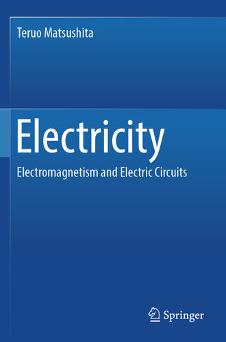 Electricity: Electromagnetism and Electric Circuits book cover by Teruo Matsushita