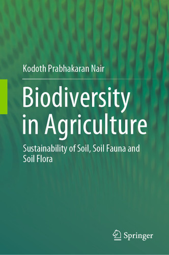 Biodiversity in Agriculture: Sustainability of Soil, Soil Fauna and Soil Flora book cover by Kodoth Prabhakaran Nair