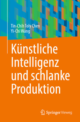 Künstliche Intelligenz und schlanke Produktion book cover by Tin-Chih Toly Chen, Yi-Chi Wang