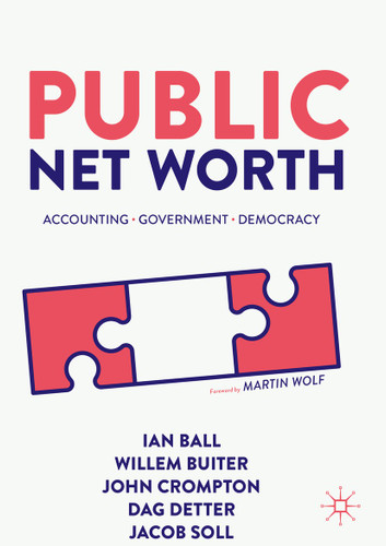 Public Net Worth: Accounting – Government - Democracy book cover by Ian Ball, Willem Buiter, John Crompton, Dag Detter, Jacob Soll