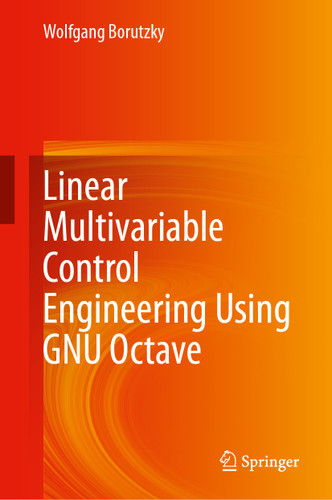 Linear Multivariable Control Engineering Using GNU Octave book cover by Wolfgang Borutzky