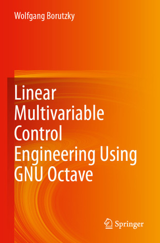 Linear Multivariable Control Engineering Using GNU Octave book cover by Wolfgang Borutzky