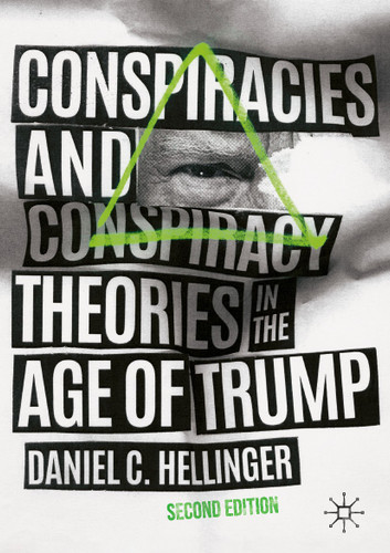 Conspiracies and Conspiracy Theories in the Age of Trump book cover by Daniel C. Hellinger