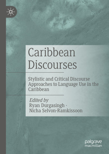 Caribbean Discourses: Stylistic and Critical Discourse Approaches to Language Use in the Caribbean book cover by 