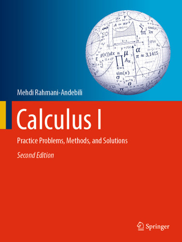 Calculus I: Practice Problems, Methods, and Solutions book cover by Mehdi Rahmani-Andebili