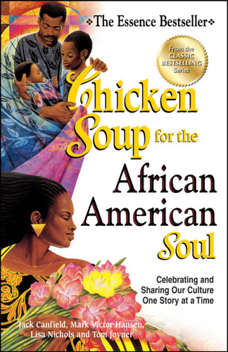 Chicken Soup for the African American Soul: Celebrating and Sharing Our Culture One Story at a Time book cover by Jack Canfield, Mark Victor Hansen, Lisa Nichols