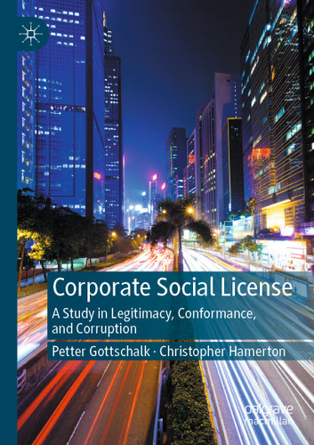 Corporate Social License: A Study in Legitimacy, Conformance, and Corruption book cover by Petter Gottschalk, Christopher Hamerton
