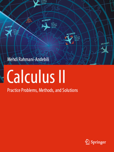 Calculus II: Practice Problems, Methods, and Solutions book cover by Mehdi Rahmani-Andebili