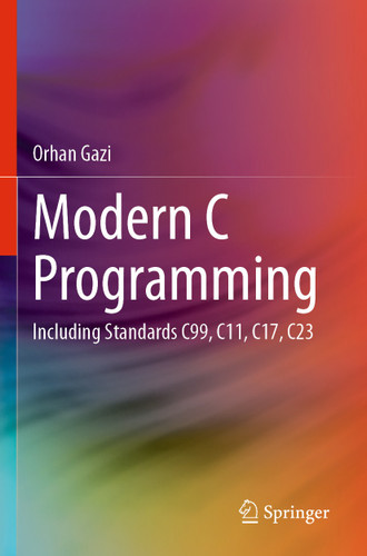 Modern C Programming: Including Standards C99, C11, C17, C23 book cover by Orhan Gazi