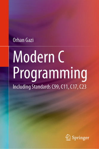 Modern C Programming: Including Standards C99, C11, C17, C23 book cover by Orhan Gazi