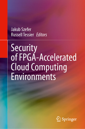 Security of FPGA-Accelerated Cloud Computing Environments book cover by 