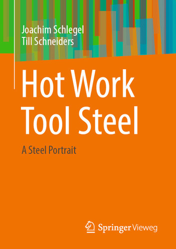 Hot Work Tool Steel: A Steel Portrait book cover by Joachim Schlegel, Till Schneiders