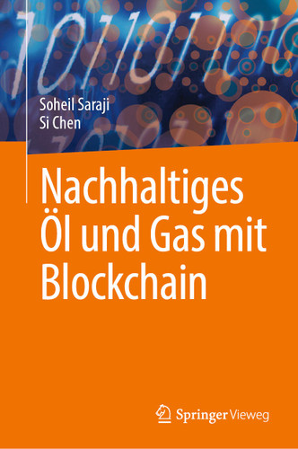 Nachhaltiges Öl und Gas mit Blockchain book cover by Soheil Saraji, Si Chen