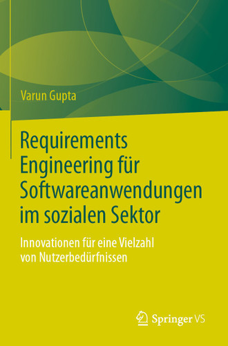 Requirements Engineering für Softwareanwendungen im sozialen Sektor: Innovationen für eine Vielzahl von Nutzerbedürfnissen book cover by Varun Gupta