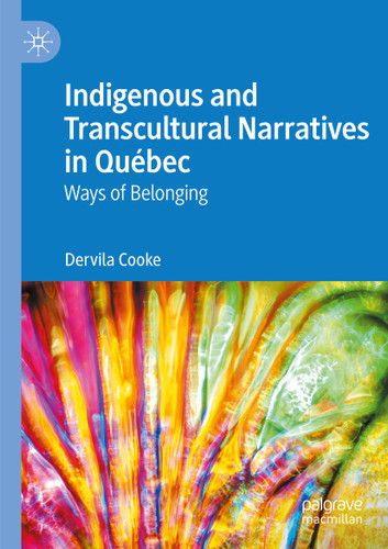 Indigenous and Transcultural Narratives in Québec: Ways of Belonging book cover by Dervila Cooke
