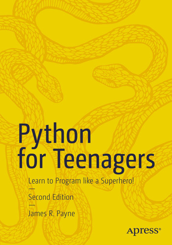 Python for Teenagers: Learn to Program like a Superhero! book cover by James R. Payne