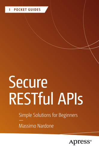 Secure RESTful APIs: Simple Solutions for Beginners (Apress Pocket Guides) book cover by Massimo Nardone
